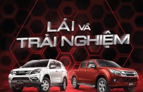 CHUỖI CHƯƠNG TRÌNH LÁI VÀ TRẢI NGHIỆM ISUZU MU-X & ISUZU D-MAX