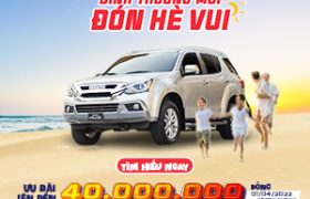 NISU – ĐẠI LÝ ISUZU VIỆT NAM DÀNH ƯU ĐÃI LỚN CHO KHÁCH HÀNG MUA SUV MU-X TƯNG BỪNG ĐÓN HÈ 2022